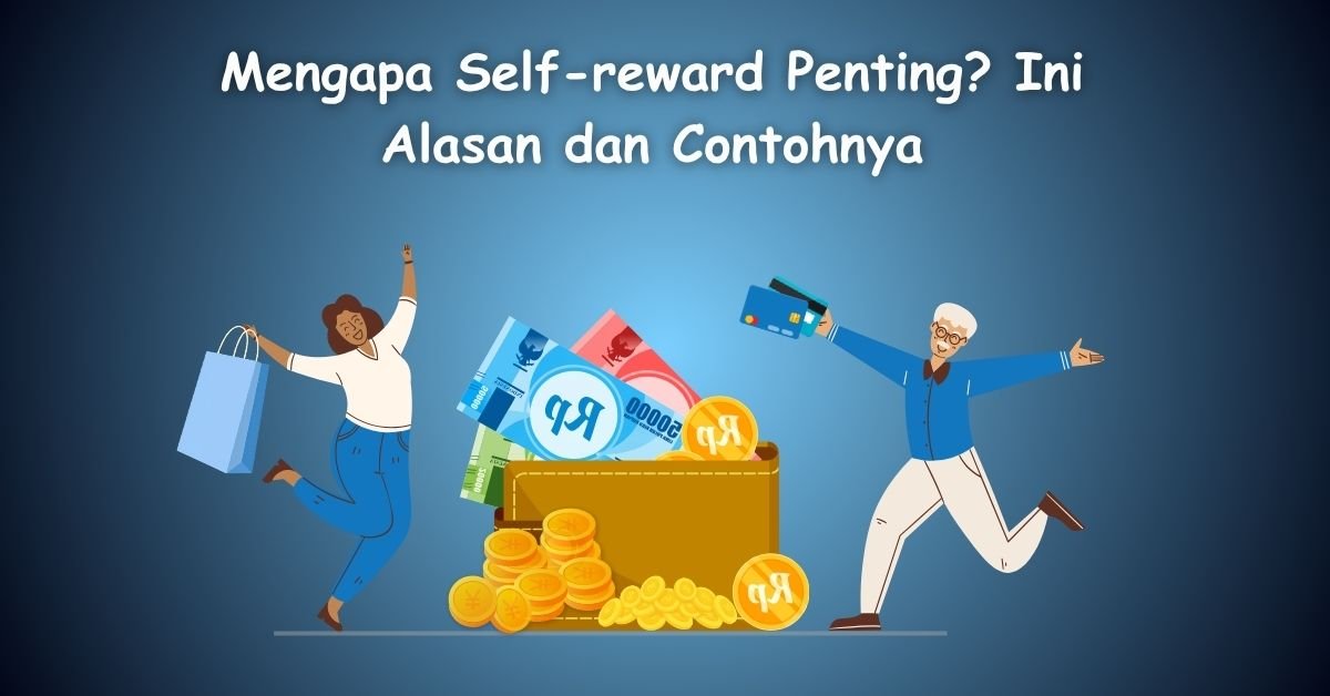 Mengapa Self-reward Penting? Ini Alasan dan Contohnya