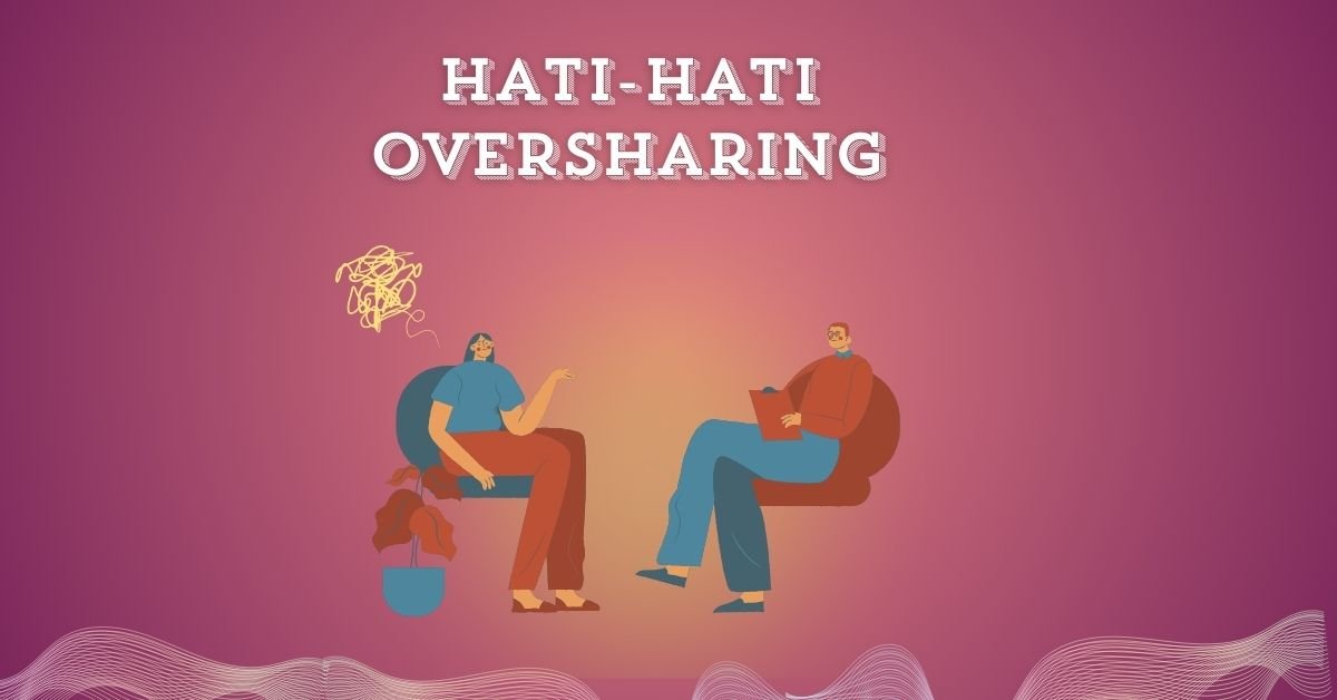 Hati-Hati Oversharing: Dari Curhat Sepele ke Bahaya Tak Terduga